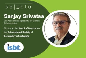 Sanjay Srivatsa, Vice President of Food Ingredients, Life Sciences and Manufacturing Markets at Solecta, has been elected to the Board of Directors of the International Society of Beverage Technologists